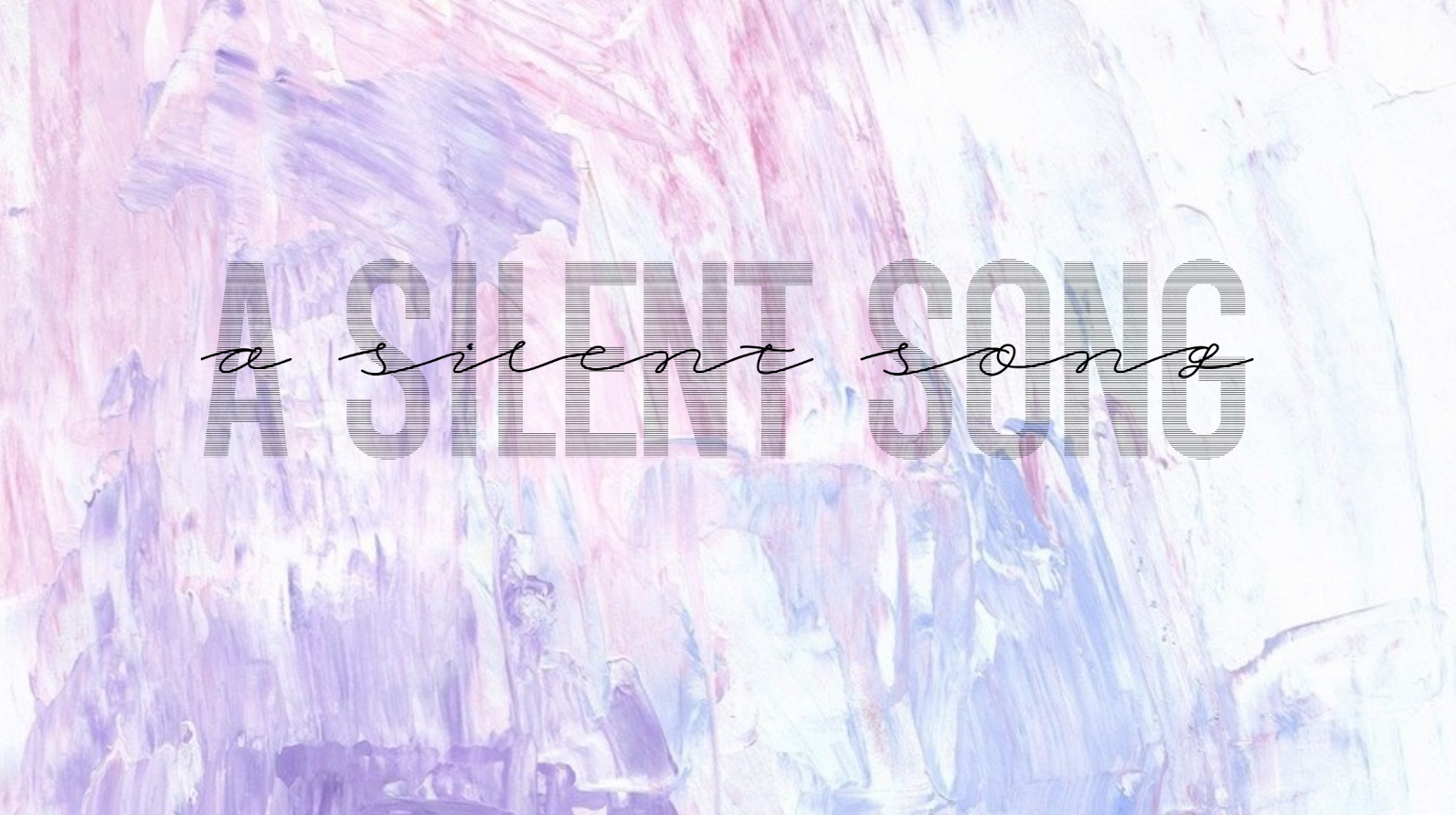A Silent Song